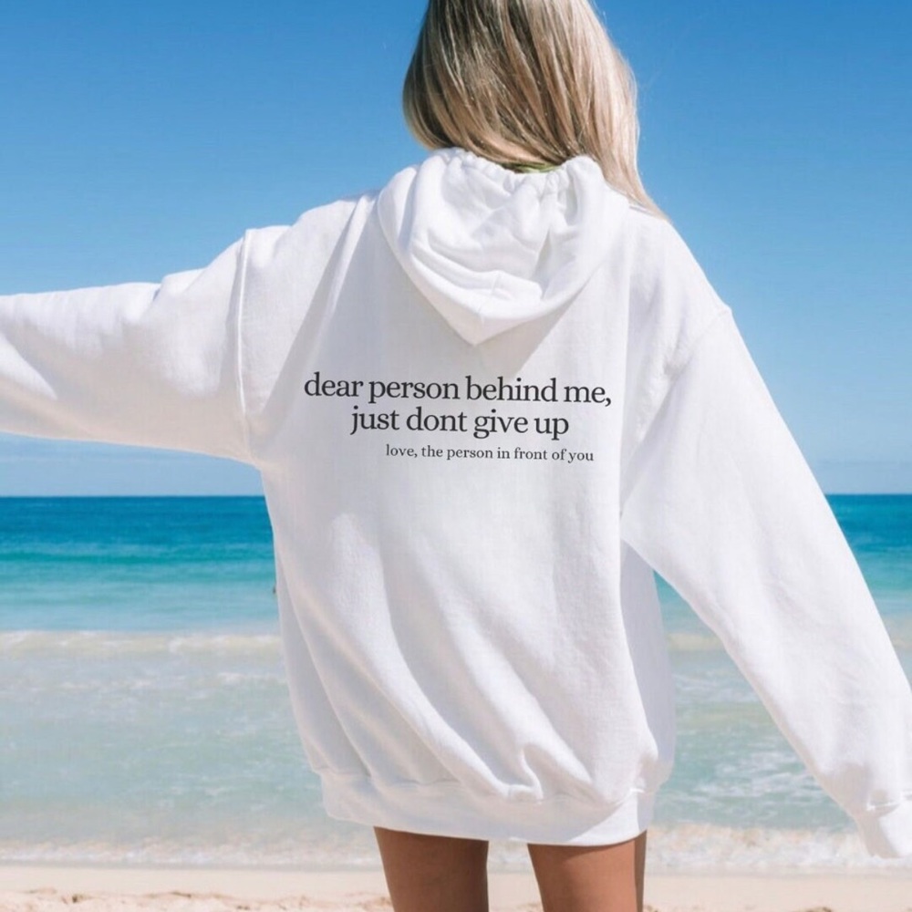 Dear Person Behind Me White Hoodie Pullover Sweatshirt Unisex